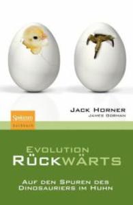 Evolution r&uuml;ckw&auml;rts : Auf den Spuren des Dinosauriers im Huhn (Spektrum Sachbuch) （viii, 272 S. 4 SW-Abb. 19,5 cm）