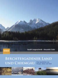 Berchtesgadener Land Und Chiemgau : Eine Geschichte Von Bergen， Talern Und Seen