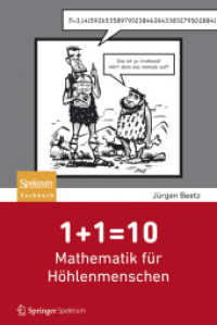 1+1=10: Mathematik für Höhlenmenschen (Spektrum Sachbuch) （2013. xi, 434 S. XI, 434 S. 119 Abb. 235 mm）