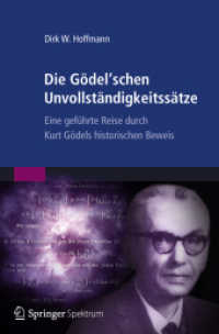 Die Godel'schen Unvollstendigkeitssetze : Eine Gefuhrte Reise Durch Kurt Godels Historischen Beweis