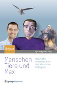 Menschen, Tiere und Max : Natürliche Kommunikation und künstliche Intelligenz (Spektrum) （2012. xii, 212 S. XII, 212 S. 37 Abb. 190 mm）