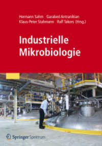 Industrielle Mikrobiologie （2012. xii, 310 S. XII, 310 S. 139 Abb., 110 Abb. in Farbe. 240 mm）