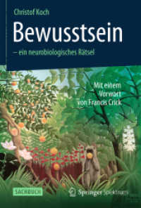 Bewusstsein - ein neurobiologisches Rätsel : Mit einem Vorwort von Francis Crick (Sachbuch) （2005. unveränderter Nachdruck 2014. 2014. xvii, 452 S. XVII, 452）