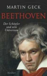 Beethoven : Der Schöpfer und sein Universum
