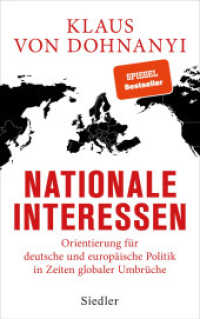 Nationale Interessen : Orientierung für deutsche und europäische Politik in Zeiten globaler Umbrüche （9. Aufl. 2022. 240 S. 222 mm）