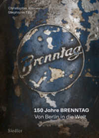 150 Jahre BRENNTAG : Von Berlin in die Welt （2024. 256 S. mit über 50 Abbildungen, Grafiken und Tabellen. 246）