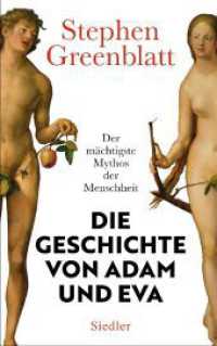 Die Geschichte von Adam und Eva : Der mächtigste Mythos der Menschheit （2024. 448 S. 227 mm）