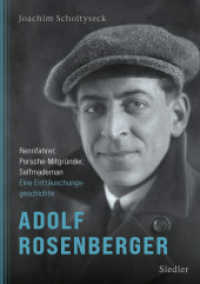 Adolf Rosenberger - Rennfahrer, Porsche-Mitgründer, Selfmademan : Eine Enttäuschungsgeschichte （2025. 704 S. mit zahlreichen Abbildungen. 240 mm）