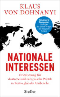Nationale Interessen : Orientierung für deutsche und europäische Politik in Zeiten globaler Umbrüche - AKTUALISIERTE NEUAUSGABE: Die Folgen des Ukraine-Krieges und die Zukunft Europas （2. Aufl. 2025. 304 S. 220 mm）