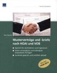 Musterverträge und -briefe nach HOAI und VOB, CD-ROM : Speziell für Architekten und Ingenieure, Sicherheit bei der Vertragserstellung, mit zahlreichen Checklisten und Vorlagen （26. Aufl. 2010）