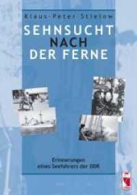 Sehnsucht nach der Ferne : Erinnerungen eines Seefahrers der DDR （2021. 156 S. m. 60 Abb. 210 mm）