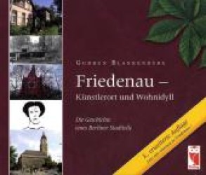 Friedenau - Künstlerort und Wohnidyll : Die Geschichte eines Berliner Stadtteils （3., überarb. Aufl. 2011. 144 S. 60 Abb. 20 x 24 cm）