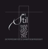 Mit Stil war der Weg das Ziel : Ein Potpourri aus 25 Jahren Selbständigkeit （2., überarb. Aufl. 2022. 240 S. 86 Abb. 23.5 cm）