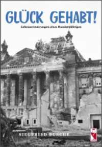 Gl&uuml;ck gehabt! : Lebenserinnerungen eines Hundertj&auml;hrigen （2022. 220 S. 210 mm）