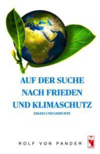 Auf der Suche nach Frieden und Klimaschutz : Essays und Gedichte （2023. 56 S. 190 mm）