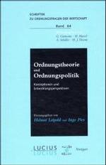 Ordnungstheorie Und Ordnungspolitik : Konzeptionen Und Entwicklungsperspektiven (Schriften Zu Ordnungsfragen Der Wirtschaft)