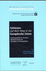 Schlesien auf dem Weg in die Europäische Union (Marktwirtschaftliche Reformpolitik) （Reprint 2016）