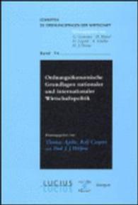 Ordnungsökonomische Grundlagen nationaler und internationaler Wirtschaftspolitik (Schriften Zu Ordnungsfragen der Wirtschaft) （Reprint 2016）