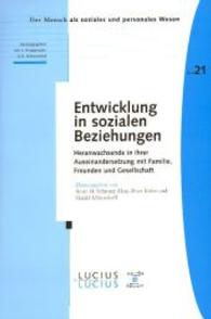 Entwicklung in Sozialen Beziehungen : Heranwachsende in Ihrer Auseinandersetzung Mit Familie, Freunden Und Gesellschaft (Mensch Als Soziales Und Personales Wesen)