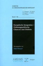Europäische Integration - Ordnungspolitische Chancen und Defizite (Schriften Zu Ordnungsfragen der Wirtschaft") 〈82〉
