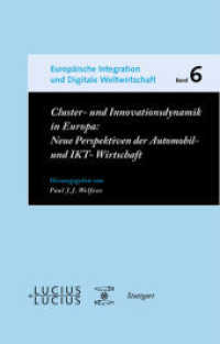 Cluster- und Innovationsdynamik in Europa : Neue Perspektiven der Automobil- und IKT-Wirtschaft (Europäische Integration, Nachhaltigkeit und Digitale Weltwirtschaft 6) （2011. 542 S. 230 mm）