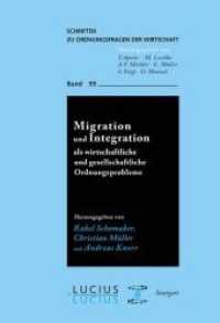 Migration und Integration als wirtschaftliche und gesellschaftliche Ordnungsprobleme (Schriften Zu Ordnungsfragen der Wirtschaft") 〈95〉