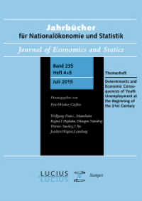 Determinants and Economic Consequences of Youth Unemployment at the Beginning of the 21st Century : Themenheft Jahrbücher für Nationalökonomie und Statistik 4+5/2015