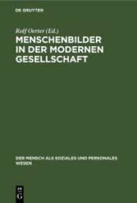 Menschenbilder in der modernen Gesellschaft : Konzeption des Menschen in Wissenschaft, Bildung, Kunst, Wirtschaft und Politik (Der Mensch als soziales und personales Wesen 15) （1999. 201 S. 19 b/w ill. 23 cm）