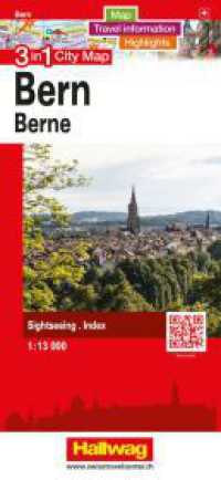 Hallwag Stadtplan Bern : 3 in 1: Stadtplan, Reiseinformationen und Highlights!. 1:13000 (Hallwag Stadtplan) （2. Aufl. 2025. 24 cm）