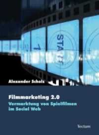 Filmmarketing 2.0 : Vermarktung von Spielfilmen im Social Web (Wissenschaftliche Beiträge aus dem Tectum Verlag Bd.6) （2009. 209 S.）