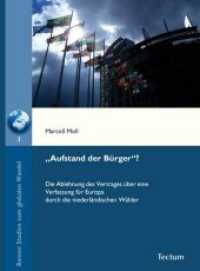 "Aufstand der Bürger"? : Die Ablehnung des Vertrages über eine Verfassung für Europa durch die niederländischen Wähler (Bonner Studien zum globalen Wandel Bd.3) （2010. 128 S. 21 cm）