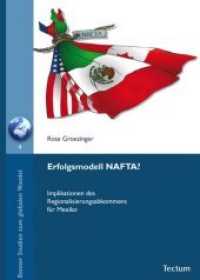 Erfolgsmodell NAFTA? : Implikationen des Regionalisierungsabkommens für Mexiko (Bonner Studien zum globalen Wandel Bd.4) （2010. 142 S. 21 cm）