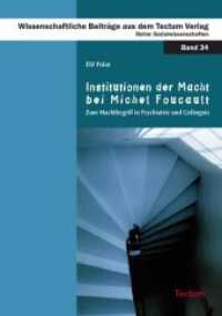 Institutionen der Macht bei Michel Foucault : Zum Machtbegriff in Psychiatrie und Gefängnis (Wissenschaftliche Beiträge aus dem Tectum Verlag, Reihe Sozialwissenschaften 34) （2010 110 S.  210 mm）