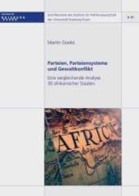 Parteien, Parteiensysteme und Gewaltkonflikt : Eine vergleichende Analyse 30 afrikanischer Staaten (Schriftenreihe des Instituts für Politikwissenschaft der Universität Duisburg-Essen Bd.17) （2010. 208 S. 210 mm）