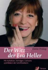 Der Witz der Eva Heller : Mit Aufsätzen, Vorträgen, Cartoons und Bildern der Schriftstellerin （2010. 224 S. mit zahlreichen farbigen Fotos, Bildern und Cartoons）