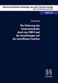 Die Sicherung des Lebensunterhalts durch das SGB II und die Auswirkungen auf die betroffenen Familien (Wissenschaftliche Beiträge aus dem Tectum-Verlag Bd.44) （2010. 200 S. 210 mm）