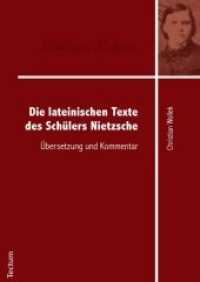 Die lateinischen Texte des Schülers Nietzsche : Übersetzung und Kommentar （2010. 305 S. 211 mm）