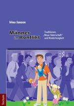 Männer im Konflikt : Traditionen, "Neue Vaterschaft" und Kinderlosigkeit （2010. 125 S. 210 mm）