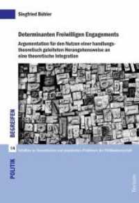 Determinanten Freiwilligen Engagements (Politik begreifen. Schriften zu theoretischen und empirischen Problemen der Politikwissenschaft Bd.14) （2010. 134 S. 210 mm）