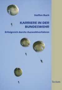 Karriere in der Bundeswehr : Erfolgreich durchs Auswahlverfahren （2010. 81 S. 210 mm）