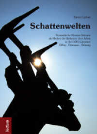 Schattenwelten : Romantische Montan-Diskurse als Medien der Reflexion &uuml;ber Arbeit in der DDR(-Literatur): Hilbig. F&uuml;hmann. Br&auml;unig. （2011. 280 S. 211 mm）