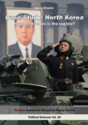 Case Study: North Korea : How predictable is the regime? （1., Aufl. 2010. 134 S. 210 mm）