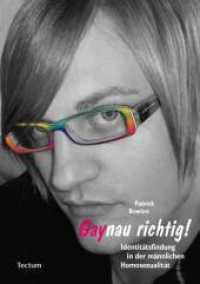 Gaynau richtig! : Identitätsfindung in der männlichen Homosexualität （2011. 124 S. 21 cm）