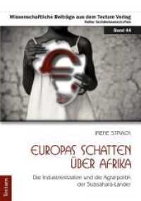 Europas Schatten über Afrika : Die Industriestaaten und die Agrarpolitik der Subsahara-Länder (Wissenschaftliche Beiträge aus dem Tectum-Verlag 44) （1., Aufl. 2011. 99 S. 210.0 mm）
