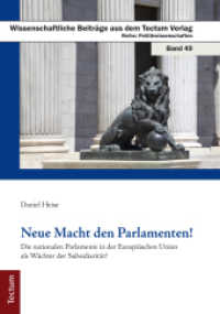 Neue Macht den Parlamenten! : Die nationalen Parlamente in der Europäischen Union als Wächter der Subsidiarität? (Wissenschaftliche Beiträge aus dem Tectum-Verlag 49) （1. Aufl. 2012. 329 S. 210.0 mm）