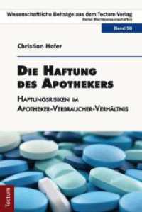 Die Haftung des Apothekers : Haftungsrisiken im Apotheker-Verbraucher-Verhältnis (Wissenschaftliche Beiträge aus dem Tectum-Verlag 58) （1. Aufl. 2012. 354 S. 210.0 mm）