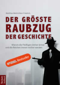 Der größte Raubzug der Geschichte : Warum die Fleißigen immer ärmer und die Reichen immer reicher werden (Tectum - Sachbuch) （1. Aufl. 2012. 382 S. m. farb. Cartoons u. Abb. 210.0 mm）