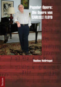 Popular Opera: Die Opern von Carlisle Floyd （1., Aufl. 2013. 298 S. 210.0 mm）
