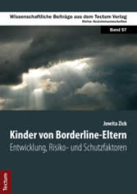 Kinder von Borderline-Eltern : Entwicklung， Risiko- und Schutzfaktoren (Wissenschaftliche Beiträge aus dem Tectum Verlag: Sozialwissenschaften 57)