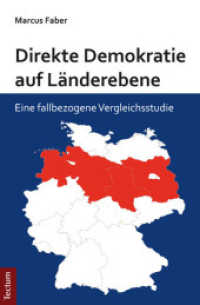 Direkte Demokratie auf Länderebene : Ein fallbezogene Vergleichsstudie （2014. 310 S. 210.0 mm）